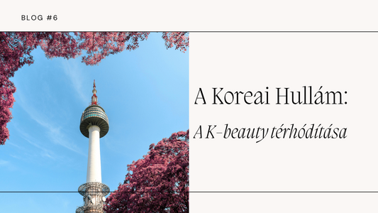 A Koreai Hullám: A Szépségvilág Forradalma és a Koreai Kozmetikumok Varázsa